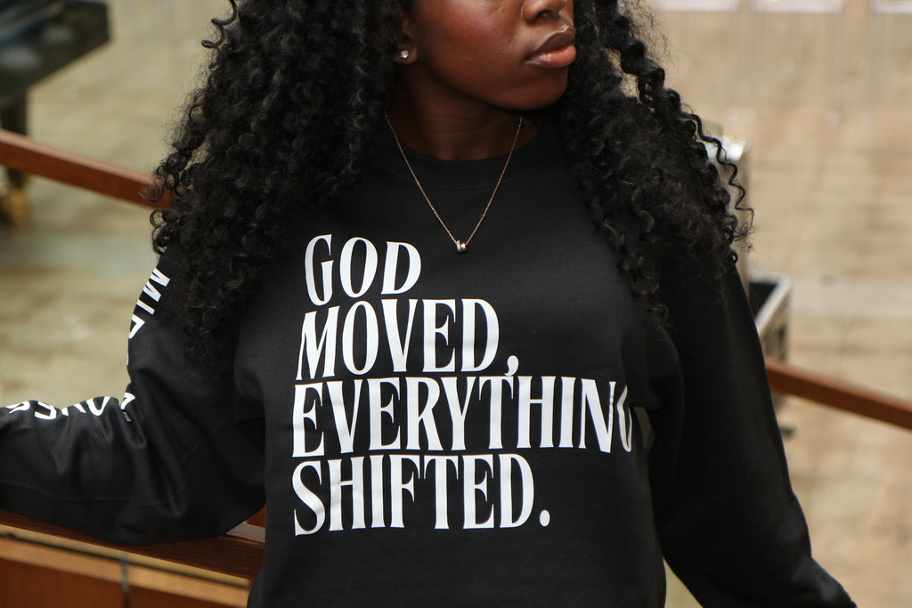 GOD MOVED EVERYTHING SHIFTED — SWEATSHIRT